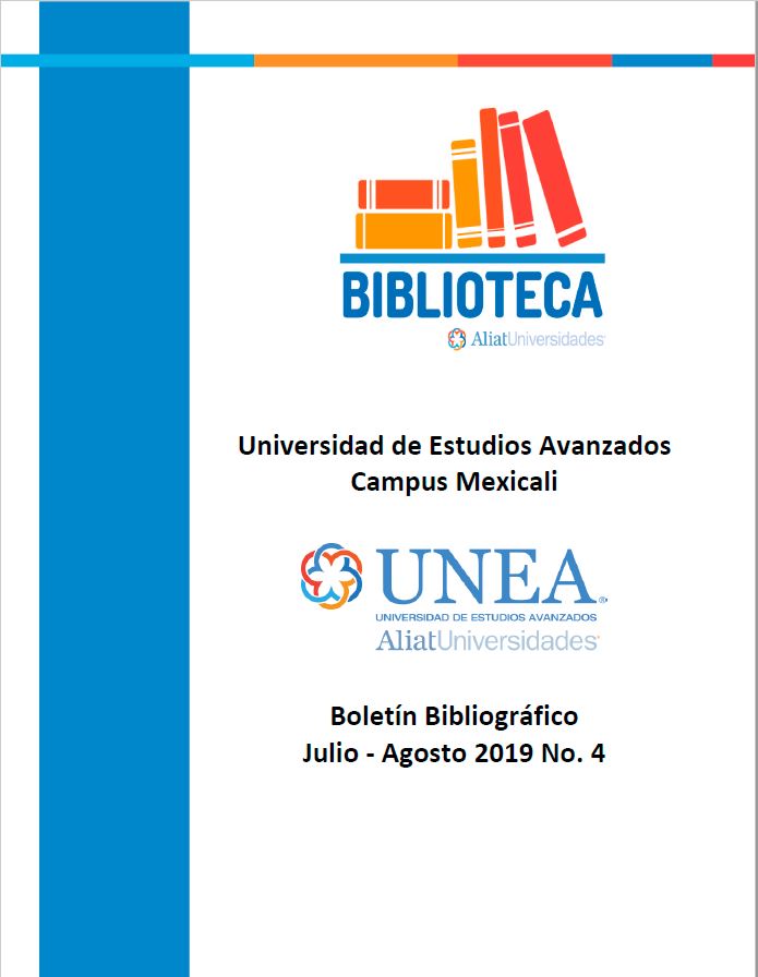 Universidad de Estudios Avanzados Campus Mexicali Boletín Bibliográfico Julio - Agosto 2019, No 4