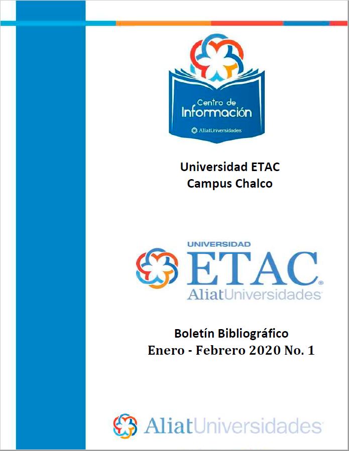 Universidad ETAC Campus Chalco Boletín Bibliográfico Enero - Febrero 2020, No 1