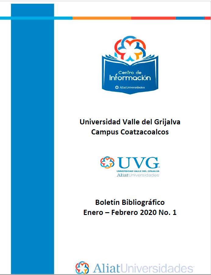 Universidad Valle de Grijalva Campus Coatzacoalcos Boletín Bibliográfico Enero - Febrero 2020, No 1