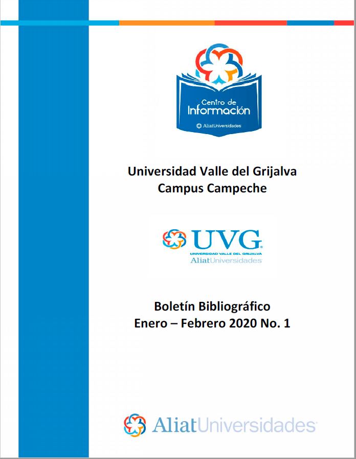 Universidad valle del Grijalva Campus Campeche Boletín Bibliográfico Enero - Febrero 2020, No 1