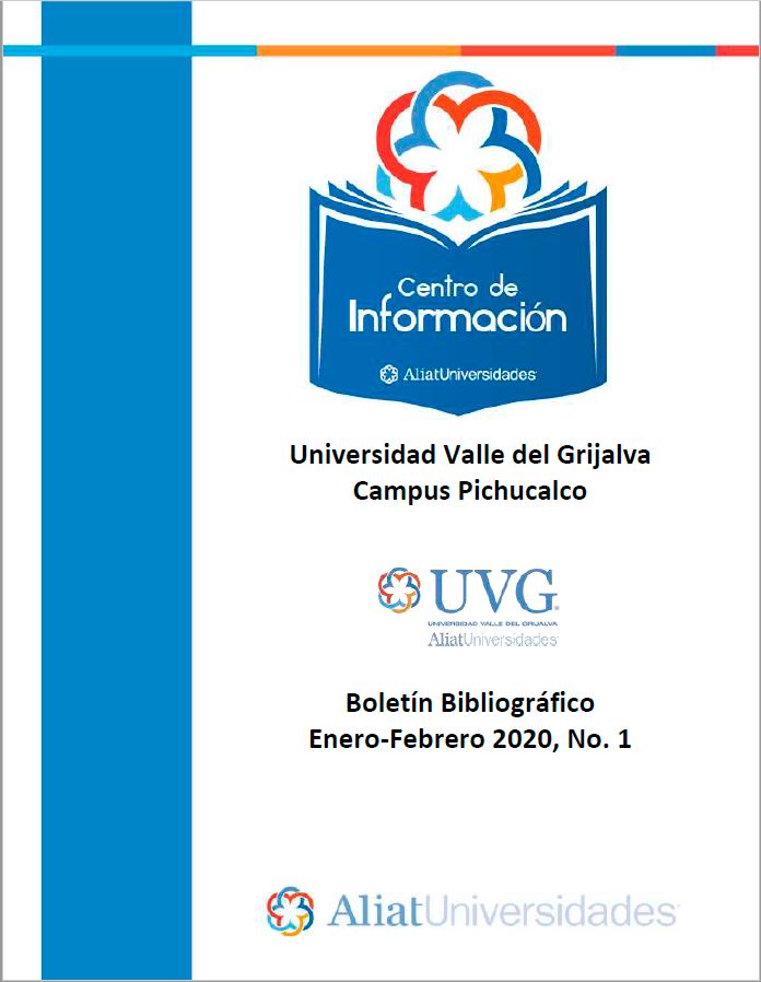 Universidad Valle del Grijalva Campus Pichucalco Boletín Bibliográfico  Enero - Febrero 2020, No 1