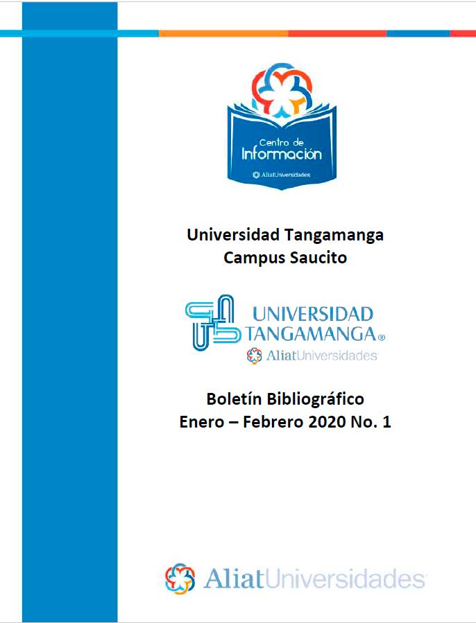 Universidad Tangamanga Campus Saucito Boletín Bibliográfico Enero - Febrero 2020, No 1